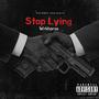 Stop Lying (Explicit)