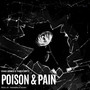 Poison & Pain