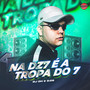 Na Dz7 É a Tropa do 7 (Explicit)