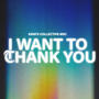 I Want To Thank You (feat. Nu'u)