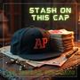 Stash On This Cap (feat. iSw3aR, 100 & HearMeBeats) [Explicit]