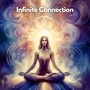 Infinite Connection: Harmonic Chakra Awakening Meditation