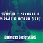 Psycore e Violão e Hitech [175] Darkness Society [REC]