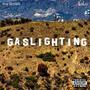 Gaslighting (Explicit)