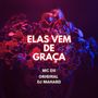 Elas Vem De Graça (Explicit)