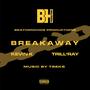 Break Away (feat. Kevin K & Trill'Ray) [Explicit]