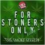 For Stoners Only Volume 2: The Smoke Session