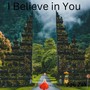 I Believe in You