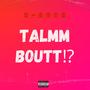 Talmm Boutt (Explicit)