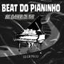 Beat do Pianinho (Explicit)