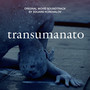 Transumanato (Original Movie Soundtrack)