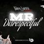 Mr Disrespectful (Explicit)