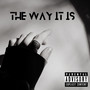 The Way It Is (Explicit)