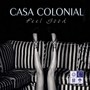 Casa Colonial - Feel Good