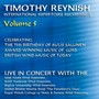 TIMOTHY REYNISH LIVE IN CONCERT, Vol. 5