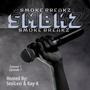 SMBKZ (Smoke Breakz Podcast) Season 1 Episode 1 [Explicit]