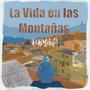 La Vida En Las Montañas (Explicit)