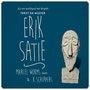 SATIE, E.: Piano Music (narrated by K. Schippers) [Als een nachtegaal met kiespijn] [Worms]