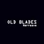 Old Blades