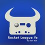 Rocket League Ye (Explicit)