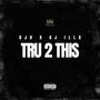 TRU 2 THIS (feat. Don Jon De Bastard) [Explicit]