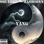 Yang (feat. Fashionn & Ruff_samurai_) [Explicit]