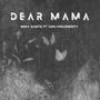 Dear Mama (feat. curlyheadmonty) [Explicit]