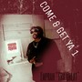 Come & Get Ya 1 - Single (Explicit)