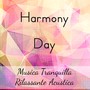 Harmony Day - Musica Tranquilla Rilassante Acustica per Meditazione Vipassana Linguaggio del Corpo Mente Sana con Suoni New Age Strumentali