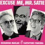 Excuse Me, Mr. Satie