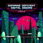 Dopamine Deficient Digital Dreams