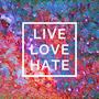 Live Love Hate