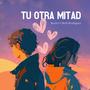 Tu otra mitad (feat. Beth Rodríguez) [Explicit]