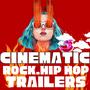 Soundtrack: Cinematic Rock Hip Hop Trailers