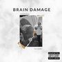 Brain Damage (Explicit)