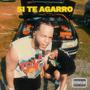 Si te agarro (feat. Eliah)