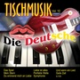 Tischmusik Vol. 10 - Die Deutsche