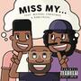 Miss My (feat. Michael Christmas & Rob Lyrical) [Explicit]