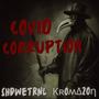 C0VID C0RRUPTION (feat. Kr0mAz0ne) [Explicit]