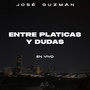 Entre Platicas y Dudas (En Vivo) [Explicit]