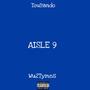 Aisle 9 (feat. Wu2Tymes) [Explicit]