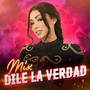 Dile La Verdad (Mix)