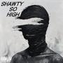 Shawty So High (Explicit)