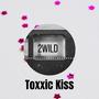 Toxxic kiss (Explicit)