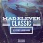 Mad Klever Classic (feat. Mad Marko)