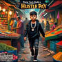 Hustle Pay (feat. Sholly p)