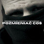 Pozmieniać coś (Explicit)