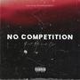 No Competition (feat. Blessed Eye) [Explicit]