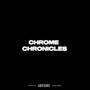 CHROME CHRONICLES (Explicit)