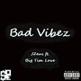 Bad Vibez (feat. Big Tim Love) [Explicit]